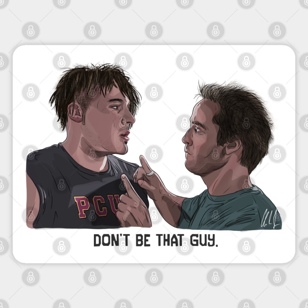 PCU: Don't Be That Guy Magnet by 51Deesigns